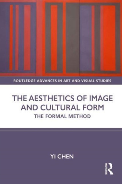 The Aesthetics of Image and Cultural Form : The Formal Method, Hardback Book