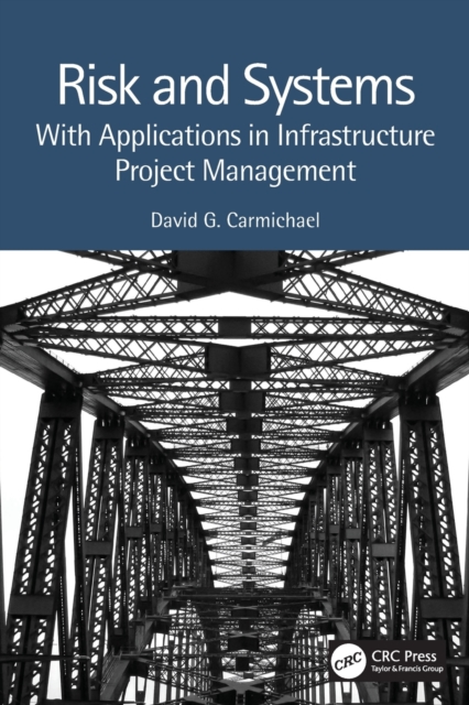 Risk and Systems : With Applications in Infrastructure Project Management, Paperback / softback Book