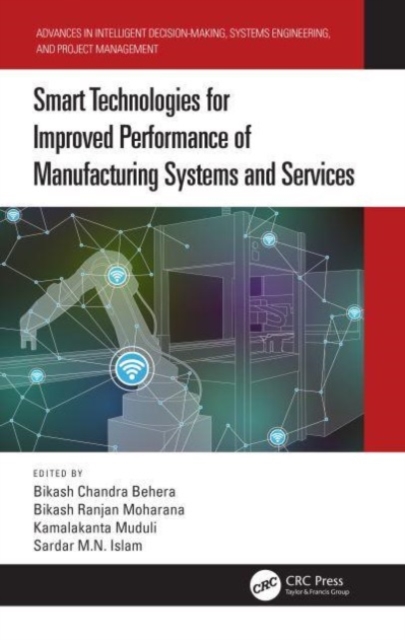 Smart Technologies for Improved Performance of Manufacturing Systems and Services, Hardback Book