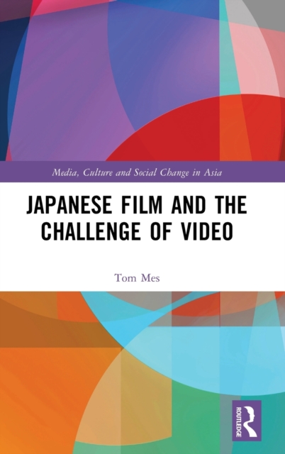 Japanese Film and the Challenge of Video, Hardback Book