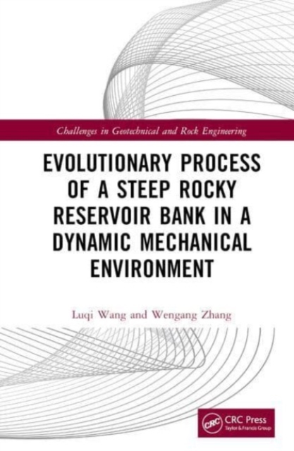 Evolutionary Process of a Steep Rocky Reservoir Bank in a Dynamic Mechanical Environment, Hardback Book