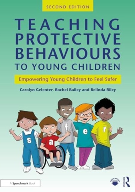 Teaching Protective Behaviours to Young Children : Empowering Young Children to Feel Safer, Paperback / softback Book