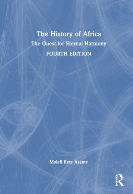 The History of Africa : The Quest for Eternal Harmony, Hardback Book