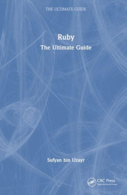 Ruby : The Ultimate Guide, Hardback Book