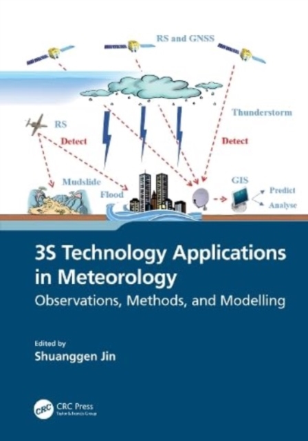 3S Technology Applications in Meteorology : Observations, Methods, and Modelling, Hardback Book