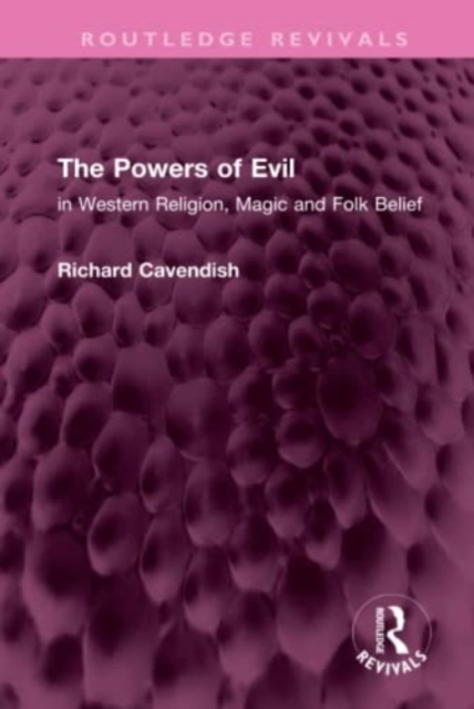 The Powers of Evil : in Western Religion, Magic and Folk Belief, Hardback Book