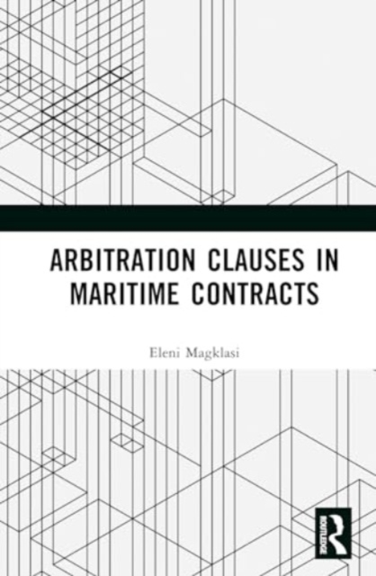 Arbitration Clauses in Maritime Contracts, Hardback Book