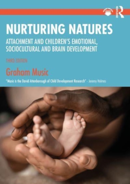 Nurturing Natures : Attachment and Children's Emotional, Sociocultural and Brain Development, Paperback / softback Book