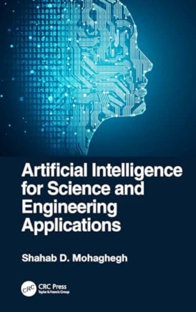 Artificial Intelligence for Science and Engineering Applications, Hardback Book
