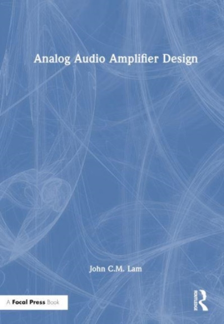 Analog Audio Amplifier Design, Hardback Book