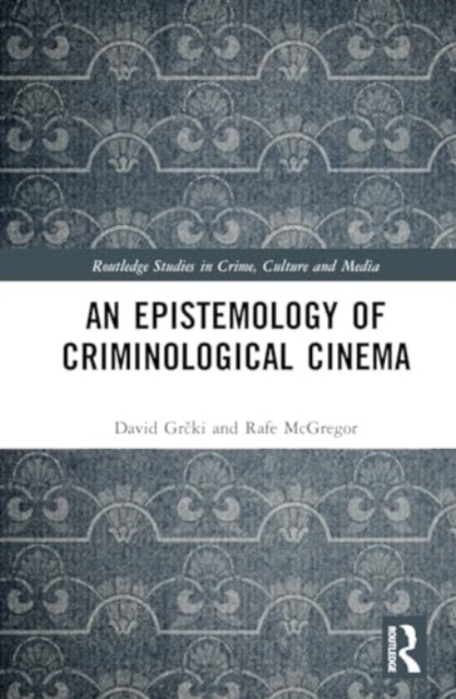 An Epistemology of Criminological Cinema, Hardback Book