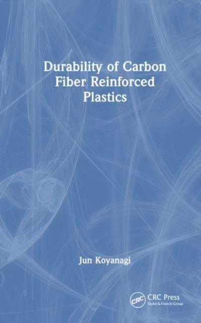 Durability of Carbon Fiber Reinforced Plastics, Hardback Book
