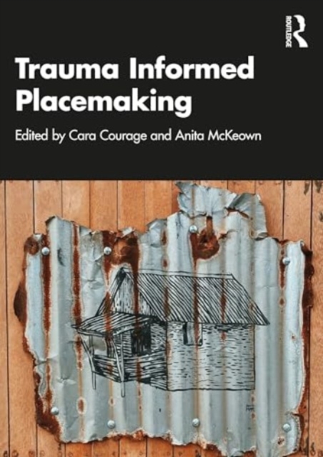 Trauma Informed Placemaking, Paperback / softback Book