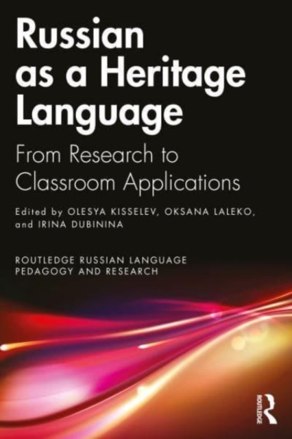 Russian as a Heritage Language : From Research to Classroom Applications, Paperback / softback Book