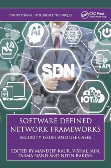 Software-Defined Network Frameworks : Security Issues and Use Cases, Hardback Book