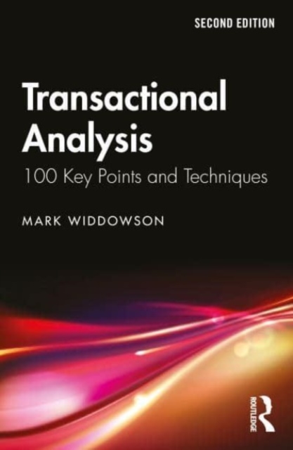 Transactional Analysis : 100 Key Points and Techniques, Hardback Book