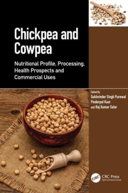 Chickpea and Cowpea : Nutritional Profile, Processing, Health Prospects and Commercial Uses, Hardback Book