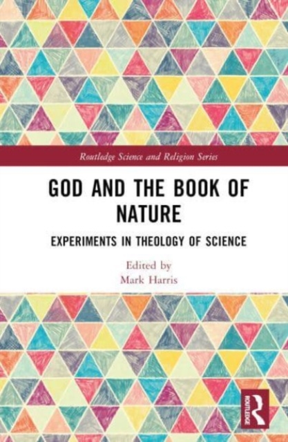 God and the Book of Nature : Experiments in Theology of Science, Hardback Book