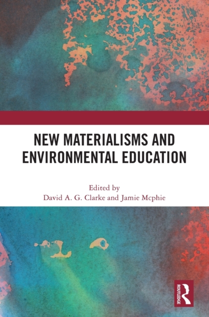 New Materialisms and Environmental Education, Hardback Book