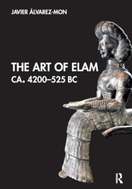 The Art of Elam CA. 4200–525 BC, Paperback / softback Book