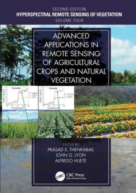 Advanced Applications in Remote Sensing of Agricultural Crops and Natural Vegetation, Paperback / softback Book