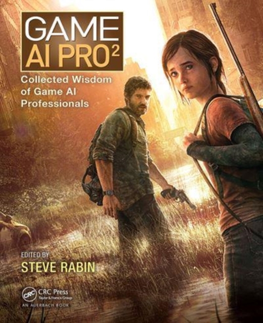 Game AI Pro 2 : Collected Wisdom of Game AI Professionals, Paperback / softback Book