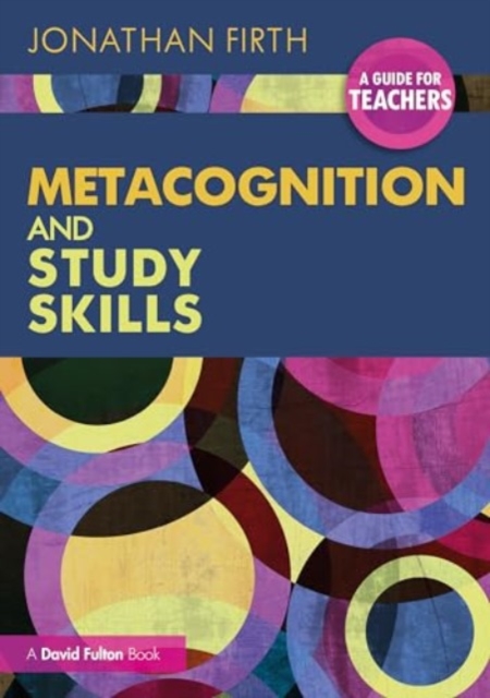 Metacognition and Study Skills: A Guide for Teachers, Paperback / softback Book