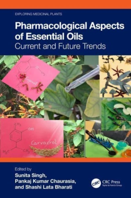 Pharmacological Aspects of Essential Oils : Current and Future Trends, Hardback Book