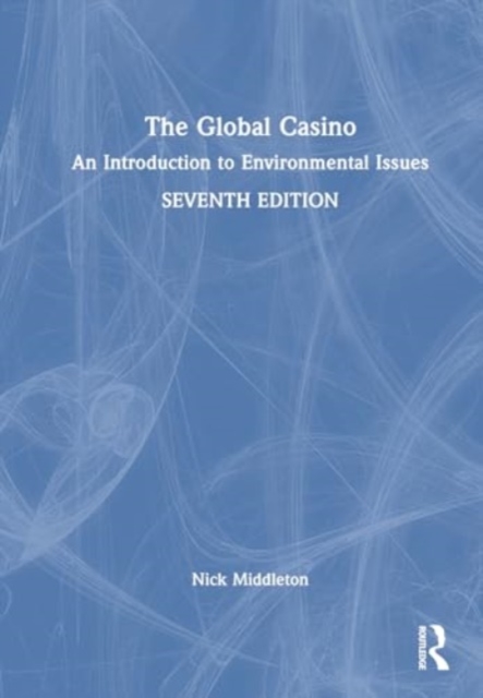 The Global Casino : An Introduction to Environmental Issues, Hardback Book