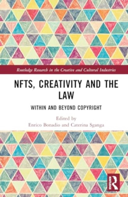 NFTs, Creativity and the Law : Within and Beyond Copyright, Hardback Book