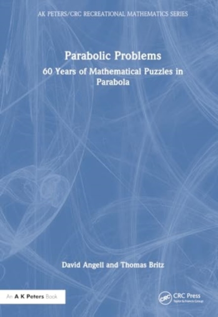 Parabolic Problems : 60 Years of Mathematical Puzzles in Parabola, Hardback Book
