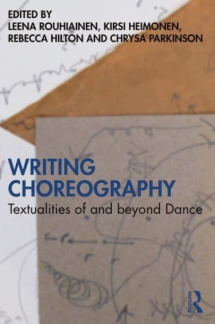 Writing Choreography : Textualities of and beyond Dance, Paperback / softback Book