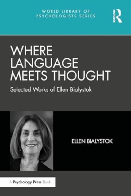 Where Language Meets Thought : Selected Works of Ellen Bialystok, Hardback Book