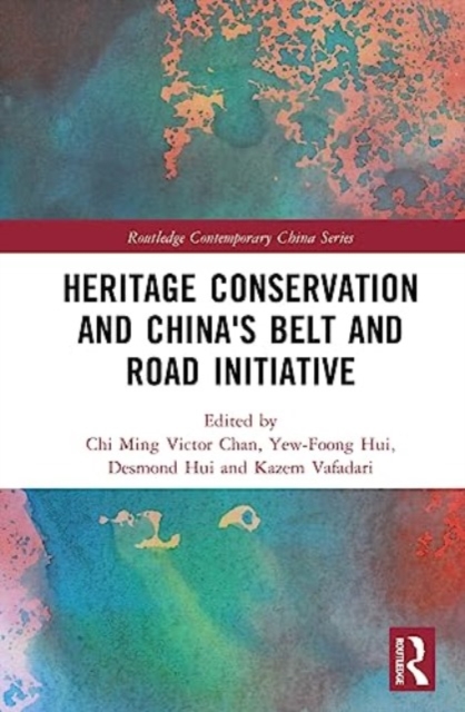 Heritage Conservation and China's Belt and Road Initiative, Hardback Book