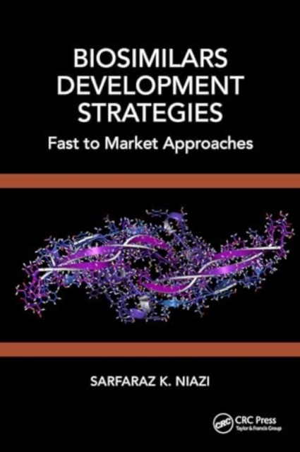 Biosimilars Development Strategies : Fast to Market Approaches, Hardback Book