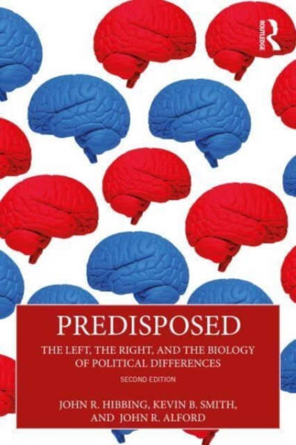 Predisposed : The Left, The Right, and the Biology of Political Differences, Paperback / softback Book