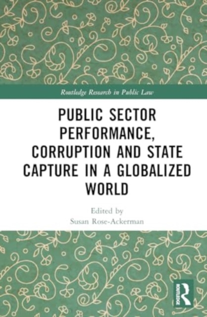 Public Sector Performance, Corruption and State Capture in a Globalized World, Hardback Book
