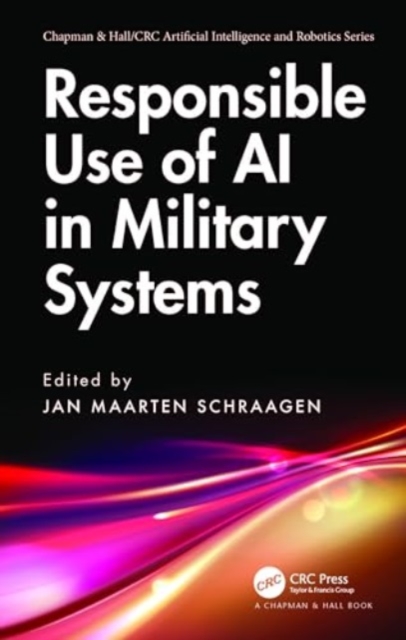 Responsible Use of AI in Military Systems, Hardback Book