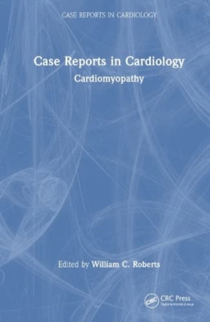 Case Reports in Cardiology : Cardiomyopathy, Hardback Book