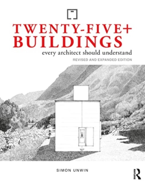 Twenty-Five+ Buildings Every Architect Should Understand : Revised and Expanded Edition, Hardback Book