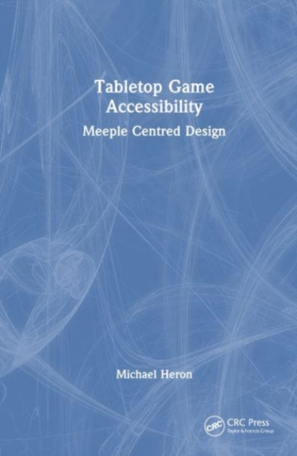 Tabletop Game Accessibility : Meeple Centred Design, Hardback Book
