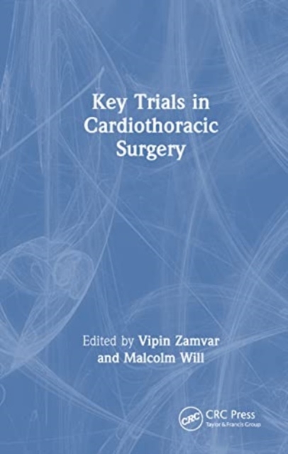 Key Trials in Cardiothoracic Surgery, Hardback Book