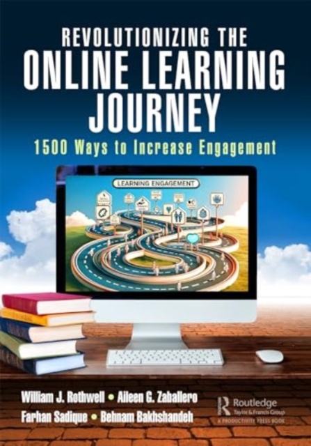 Revolutionizing the Online Learning Journey : 1,500 Ways to Increase Engagement, Paperback / softback Book