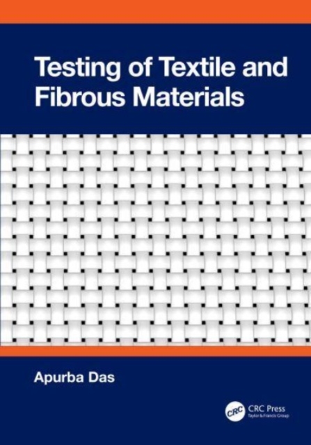 Testing of Textile and Fibrous Materials, Hardback Book