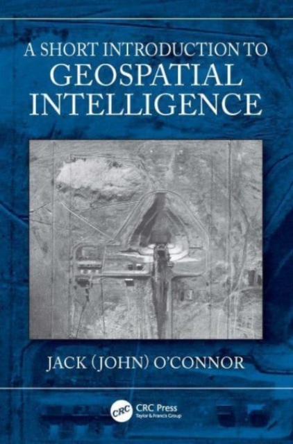 A Short Introduction to Geospatial Intelligence, Paperback / softback Book