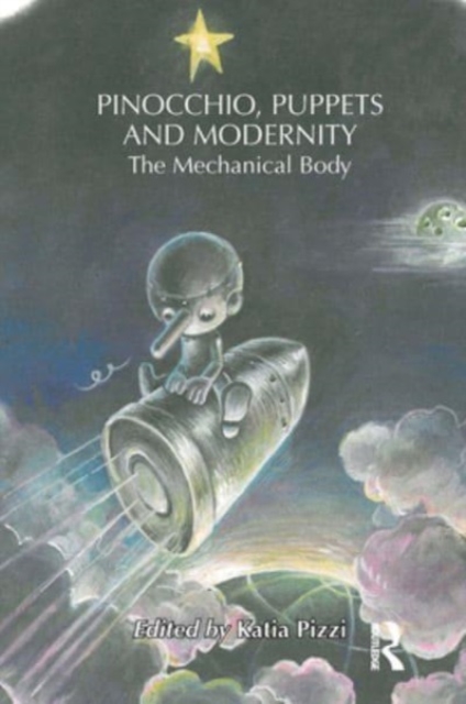 Pinocchio, Puppets, and Modernity : The Mechanical Body, Paperback / softback Book
