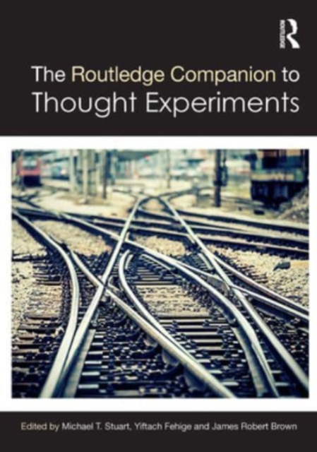 The Routledge Companion to Thought Experiments, Paperback / softback Book