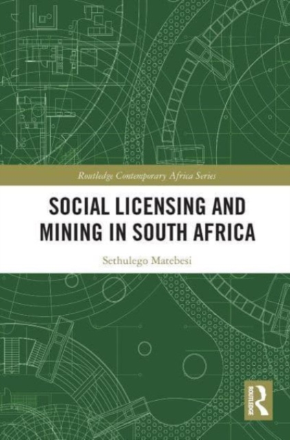 Social Licensing and Mining in South Africa, Paperback / softback Book