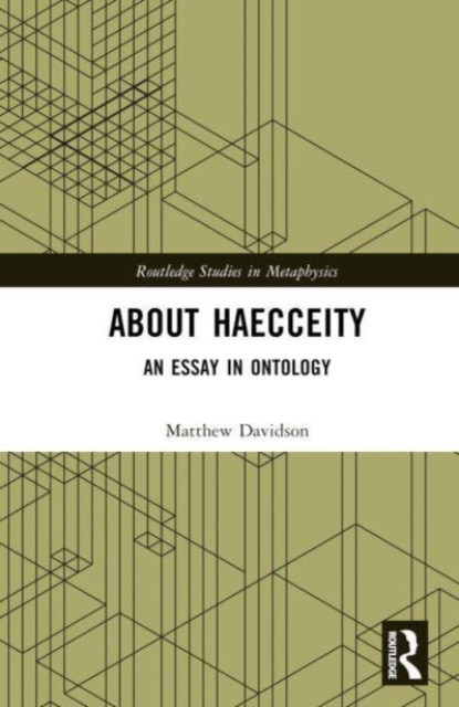 About Haecceity : An Essay in Ontology, Hardback Book