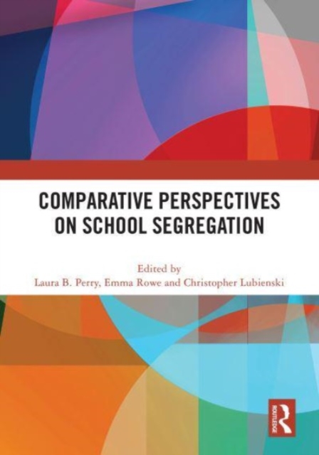 Comparative Perspectives on School Segregation, Hardback Book